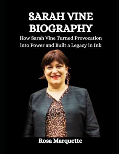 Sarah vine Biography: How Sarah Vine Turned Provocation into Power and Built a Legacy in Ink