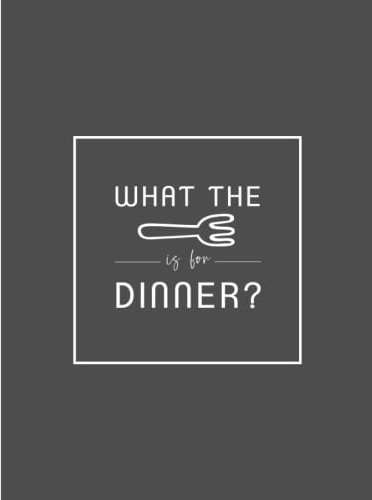 What The Fork Is For Dinner? - Blank Hardcover Recipe Book / Cook Book to Write Your Own Recipes In: A4 hardback recipe book to fit 100 recipes