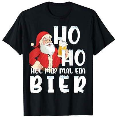 Ho Ho Hol mir mal ein Bier T-Shirt