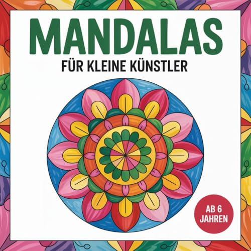Mandala Ausmalbuch für kleine Künstler ab 6 Jahren mit 35 faszinierenden Ausmalbildern, fördert Konzentration und Geschicklichkeit.