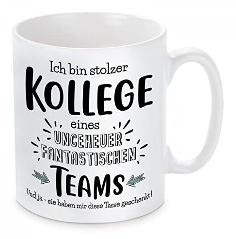 Herzbotschaft Tasse Modell: Ich Bin stolze Kollege eines ungeheuer fantastischen Teams. Und ja - sie haben Mir Diese Tasse geschenkt!
