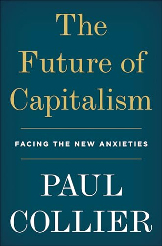 The Future of Capitalism: Facing the New Anxieties (English Edition)