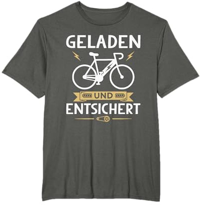 Lustiges Elektrorad Fahrrad E-Bike Geladen und Entsichert T-Shirt