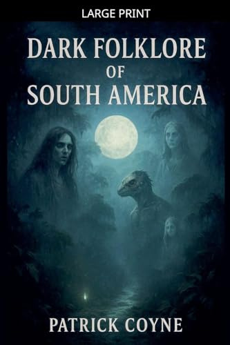 Dark Folklore Of South America