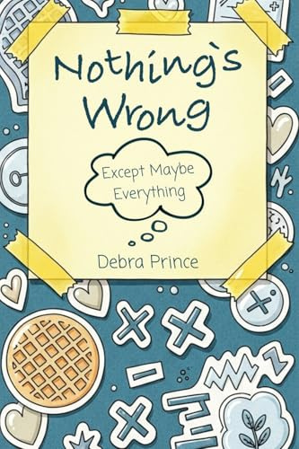 Nothing's Wrong: Except Maybe Everything