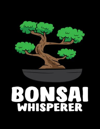 JOURNAL: Bonsai Tree Funny Bonsai Tree Funny Japanese Bonsai Tree Whisperer: Design Notebook 8.5 x 11