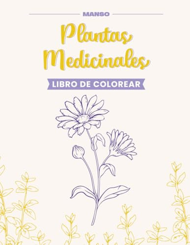 Libro para colorear de plantas medicinales y comestibles: Más de 30 ilustraciones de plantas medicinales y hierbas para colorear.