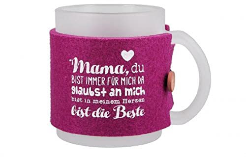 GILDE - 50827 - Glas Tasse, Milchglas, satiniert, Filzbanderole magenta Mama, du bist immer für mich da - glaubst an mich ..., 9,5cm x 11,5cm x 8cm, 330ml
