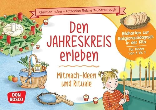 Den Jahreskreis erleben. 30 Mitmach-Ideen und Rituale: Bildkarten zur Religionspädagogik in der Kita. Für Kinder von 3 bis 7. Christliche Feste, ... Ideen für Kindergruppen auf DIN-A5-Karten)