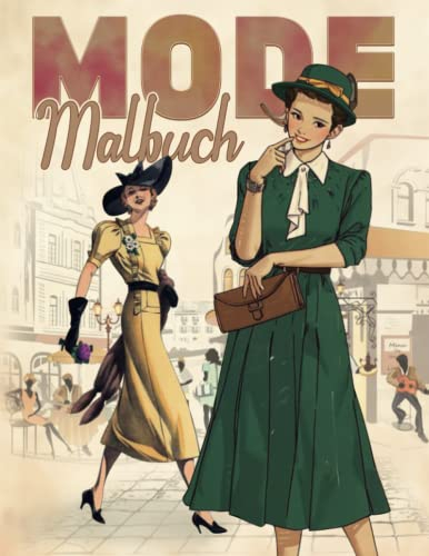 Mode Malbuch Für Mädchen: Ein Malbuch für Erwachsene mit Vintage-Modedesigns, +50 hochwertige Seiten für Entspannung und Stressabbau