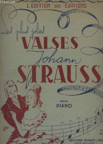 LES PLUS JOLIES VALSES - POUR PIANO - 10 TITRES EN FRANCAIS/ ALLEMAND - LE BEAU DANUBE BLEU + LA FORET DE VIENNE + FEUILLES DU MATIN + DIS-MOI TU, DIS-MOI TOI + ROSES DU MIDI + TRESOR VALSE + REVE DE PRINTEMPS + AIMER, BOIRE ET CHANTER + SANG VIENNOIS..
