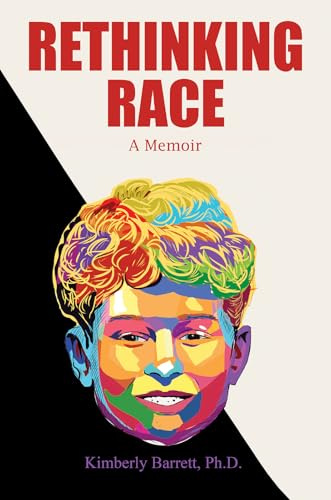 Rethinking Race: A Memoir