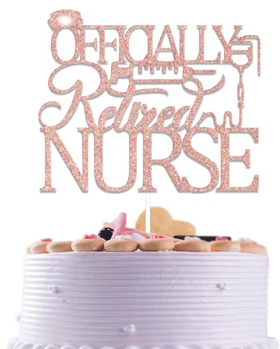 Rose Gold Glitter Nurse Retirement Cake Topper, Officially Retired Party Decoration