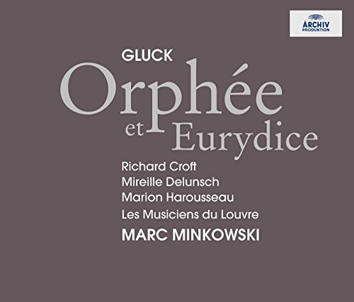Gluck - Orphée et Eurydice / Croft, Delunsch, Harousseau, Les Musiciens du Louvre, Minkowski
