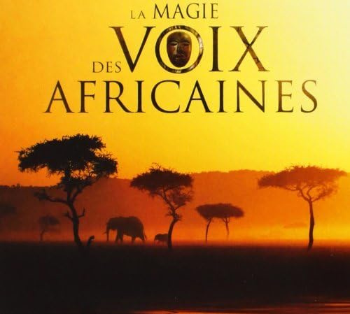La Magie Des Voix Africaines