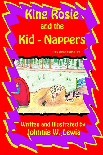 KIng Rosie and the Kid-Nappers (The Babs Books Book 4) (English Edition)