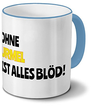 digital print Tasse mit Namen Urmel - Motiv Ohne Urmel ist Alles Blöd! - Namenstasse, Kaffeebecher, Mug, Becher, Kaffeetasse - Farbe Hellblau