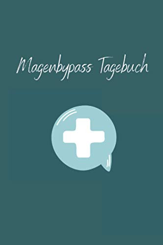 Magen-Bypass Tagebuch: Magen-Bypass Tagebuch A5 – Zum Ausfüllen und Gestalten der Fortschritte und Erlebnisse I Magenbypass-Operation Roux-en-Y-Magenbypass