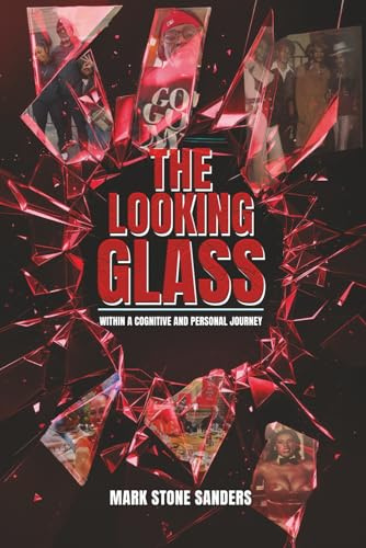 The Looking Glass: Within a Cognitive and Personal Journey