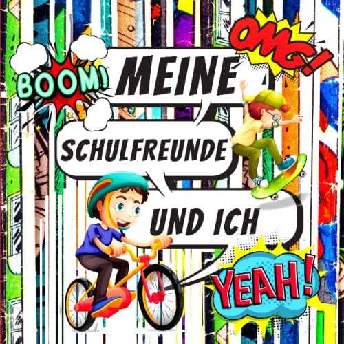 MEINE SCHULFREUNDE UND ICH: Schulfreunde Erinnerungsalbum Zum Thema : Comic - und Skateboard - Fans .Freundebuch für Grundschule Jungen 1-4 klasse. ... Eintragen und Halte Sie für Immer Fest.