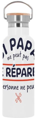 Bouteille Inox Gourde Thermo Isotherme - Si Papa ne peut pas le Réparer, Personne ne peut - 500 ml (17 oz)
