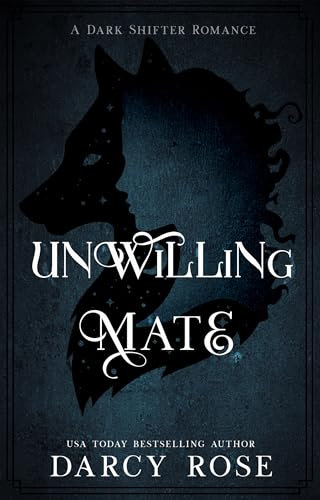 Unwilling Mate: A Dark Fated Mate Shifter Romance (English Edition)
