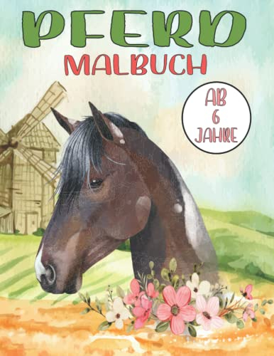 Pferde Malbuch ab 6 Jahre: +40 Wunderschöne Malvorlagen mit Entwürfe für Pferde. Entspannt und fördert die Kreativität.