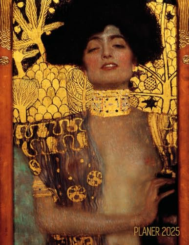 Gustav Klimt Planer 2025: Judith I | Agenda 2025: Top organisiert durchs Jahr! | Jugendstil Art Nouveau | Terminplaner Kalender 2025 mit Wochenansicht | Einfacher Überblick über die Terminpläne