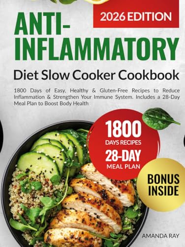 Anti-Inflammatory Diet Slow Cooker Cookbook: 1800 Days of Easy, Healthy & Gluten-Free Recipes to Reduce Inflammation & Strengthen Your Immune System. ... (Quick & Easy, Healthy Diet Recipes Books)