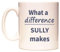WeDoMugs What a Difference Sully Makes Ceramic 11oz Coffee Mug
