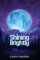 Shining Brightly (The Inspired Poetry of Laura Chagnon, Band 8)