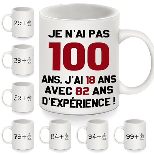 Je n'ai pas 100 ans. J'ai 18 ans avec 82 ans d'expérience Tasses rigolotes pour 100 ans Cadeaux d'anniversaire rigolos Mug pour 100 ans Femmes Hommes Tasse à café Joyeux Anniversaire (100-b)