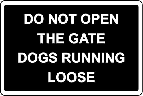 Do not Open The gate Dogs Running Loose Safety Sign - Self Adhesive Sticker (100mm x 150mm)