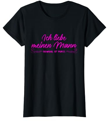 lustige Geschenke für Frauen und Freundinen - Ich liebe meinen Mann obwohl er pupst - lustiger Pups Spruch T-Shirt - Damen - Schwarz - S