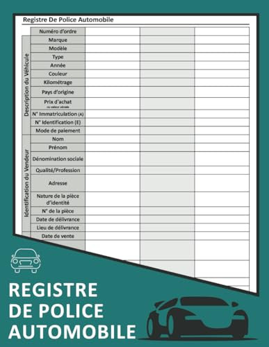 Registre De Police Automobile: Livre De Police Automobile Pour Garagiste Et Revendeur De Vehicule D'occasion, Conforme À La Législation Française