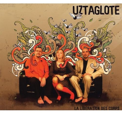 Uztaglote - La Liberation Des Corps