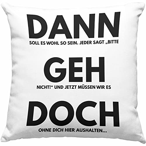 Trendation Jobwechsel Kissen mit Füllung 40x40 Geschenk Kollegin Kollege Lustig Abschiedsgeschenk Sprüche Dann GEH Doch Spruch Abschied Neuer Job (Grau)