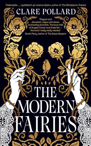The Modern Fairies: An intriguing, sexy historical novel set in the literary salons where some of our favourite fairytales took form (English Edition)