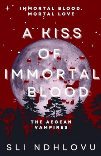 A Kiss Of Immortal Blood (The Aegean Vampires, Band 1)