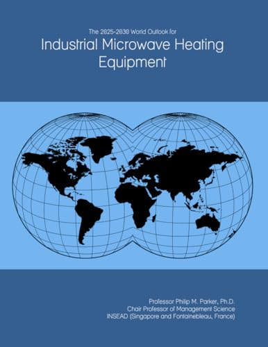 The 2025-2030 World Outlook for Industrial Microwave Heating Equipment