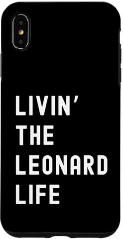 Leonard Living The Leonard Life Name Funny Case for iPhone XS Max
