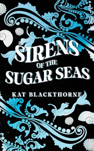 Sirens of the Sugar Seas: a sapphic siren and human romance
