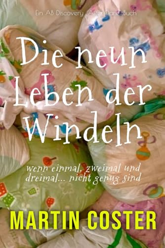 Die neun Leben der Windeln: Ein ABDL Dirty Diaper Sissy-Baby-Buch
