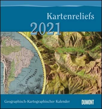Kartenreliefs - Geographisch-Kartographischer Kalender 2021 - DuMont-Verlag - Wandkalender - 44,8 cm x 47,8 cm