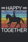 Happy Pferd Together Reiten Reiterin Reiter Reitsport Spruch: KALENDER - Lustiges Retro Geburtstags Geschenk, Geschenkidee - A5 (6x9) - 150 Seiten - ... To-Do Liste, Geburtstag, Jahrgang, Spruch