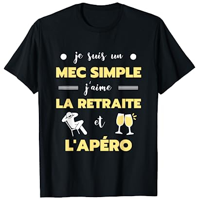 Mec simple retraite apéro humour retraité homme humoristique T-Shirt