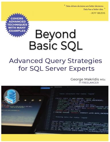Beyond Basic SQL: Advanced Query Strategies for SQL Server Experts
