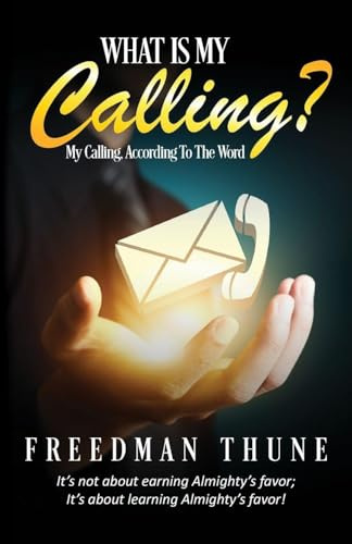 What Is My Calling?: My Calling, According to the Word