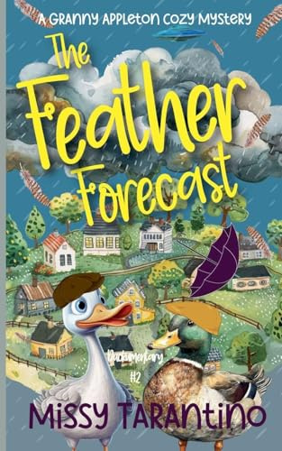 The Feather Forecast (Granny Appleton Cozy Mysteries, Band 2)
