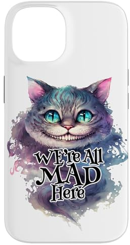 Hülle für iPhone 14 Grinsekatze We're All MAD Here Alice im Wunderland Zitat